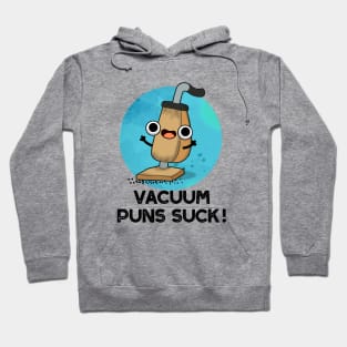 Vacuum Puns Suck Cute Vacuum Cleaner Pun Hoodie